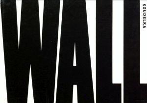 Wall. Israeli & Palestinian Landscape 2008-2012 - Josef Koudelka - copertina