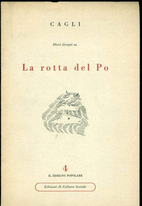 Dieci disegni e uno scritto su La rotta del Po - Corrado Cagli - copertina