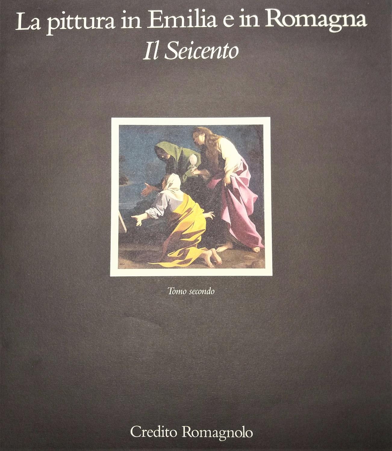 La pittura in Emilia e in Romagna. Il Seicento