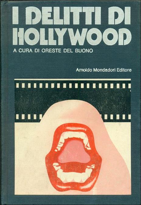 I grandi ladri. I figli di mammasantissima. I delitti di Hollywood - Oreste Del Buono - 3