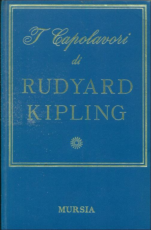I capolavori di Rudyard Kipling - Rudyard Kipling - copertina