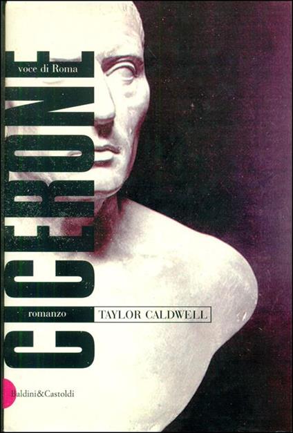 Cicerone voce di Roma - Taylor Caldwell - copertina