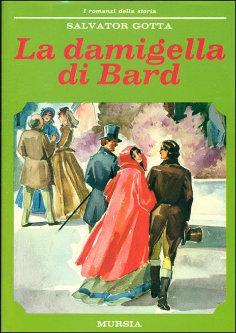 La damigella di Bard - Una bimba alla ventura - Gloria sui campi 1859 - Il Castello di Montalto - Italia 1861 - Le cinque giornate - Roma! Roma! - Garibaldi 1860 - Due vite sul mare - L'avventuroso Murat - Salvatore Gotta - 2