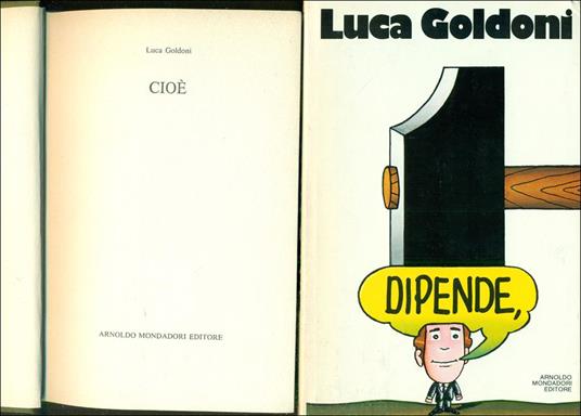 Esclusi i presenti - è gradito l'abito scuro - Cioé - Dipende, - Se torno a nascere - Lei m'isegna - Luca Goldoni - 3