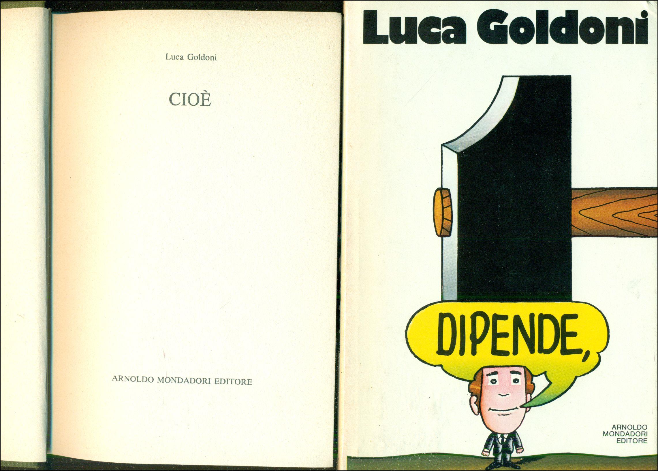 Esclusi i presenti - è gradito l'abito scuro - Cioé - Dipende, - Se torno a nascere - Lei m'isegna