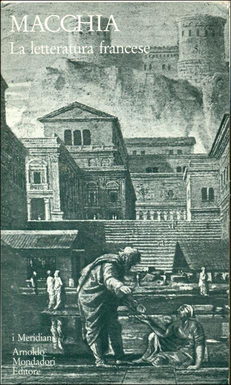 La letteratura francese. Volume primo. Dal Medioevo al Settecento - Giovanni Macchia - copertina