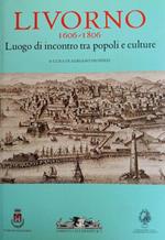 Livorno1606/1806. Luogo di incontro tra popoli e culture