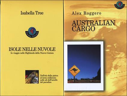 Narrativa di Viaggio: Isole nelle nuvole. In viaggio nelle Highlands della Nuova Guinea. Australian Cargo - copertina
