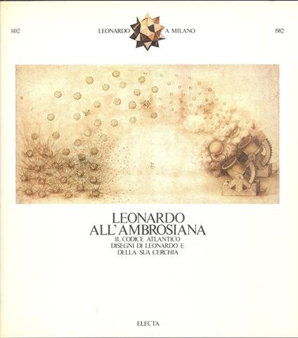 Leonardo all'Ambrosiana. Il Codice Atlantico. I Disegni di Leonardo e della sua cerchia - Augusto Marinoni - copertina