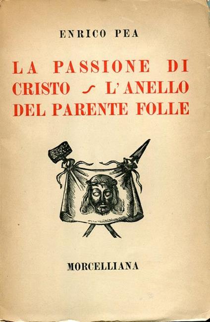 La passione di Cristo. L'anello del parente folle - Enrico Pea - copertina