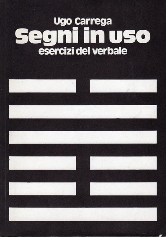 Segni in uso. Esercizi del verbale - Ugo Carrega - copertina