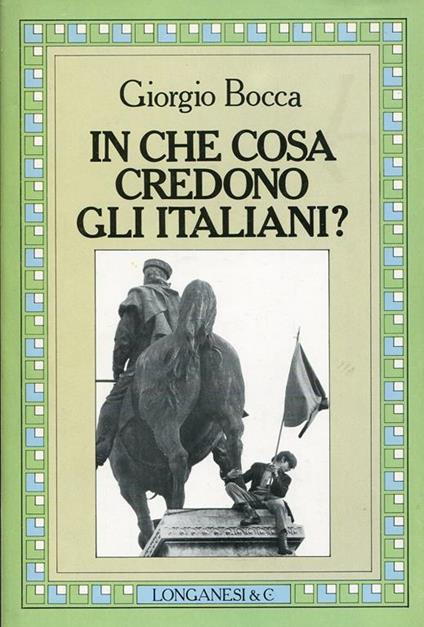 In che cosa credono gli italiani? - Giorgio Bocca - copertina