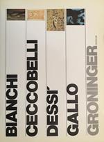 Domenico Bianchi Bruno Ceccobelli Gianni Dessì Giuseppe Gallo. Groninger Museum 1981