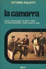 La camorra. Storia, personaggi, riti della " bella società napoletana" dalle origini a oggi