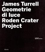 James Turrell. Geometrie di luce Roden Crater Project