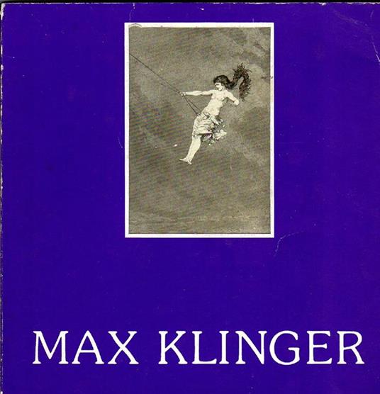 Max Klinger 1857-1920. L'opera grafica - Max Klinger - copertina