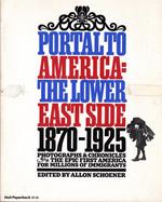 Portal to America: the Lower East Side 1870-1925