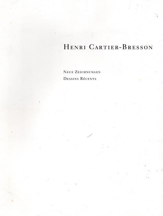 Henri Cartier-Bresson. Neue Zeichnungen. Dessins Récents - Henri Cartier-Bresson - copertina