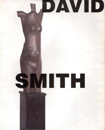 David Smith. To And From The Figure - David Smith - copertina