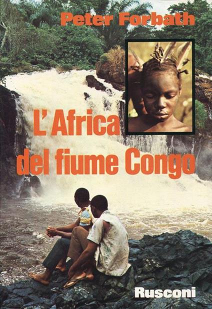 L' Africa del fiume Congo - Péter Forbath - copertina