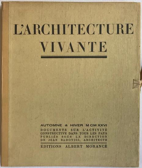 L' Architecture Vivante. Documents sur l'activitè constructive dans tous les pays. Publiès sous la direction de Jean Badovici, architecte - Jean Badovici - copertina