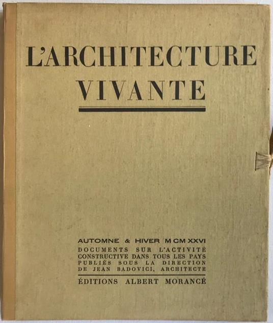L' Architecture Vivante. Documents sur l'activitè constructive dans tous les pays. Publiès sous la direction de Jean Badovici, architecte - Jean Badovici - copertina