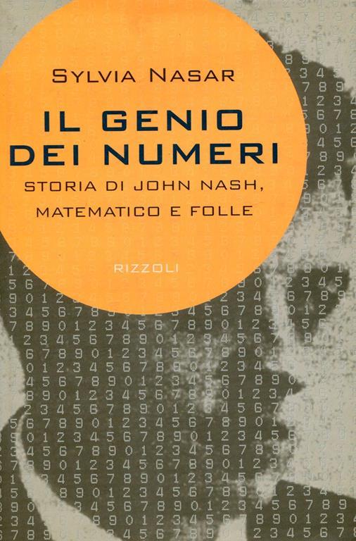 Il genio dei numeri. Storia di John Nash, matematico e folle - Sylvia Nasar - copertina