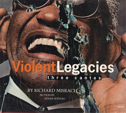 Violent Legacies. Three Cantos - Richard Misrach - copertina