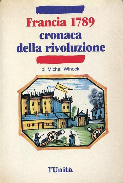 Francia 1789 cronaca della rivoluzione - Michel Winock - copertina