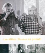 Lee Miller: Picasso en privado
