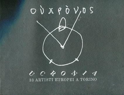 Ucronia 33 artisti europei a Torino - Luigi Vollaro - copertina