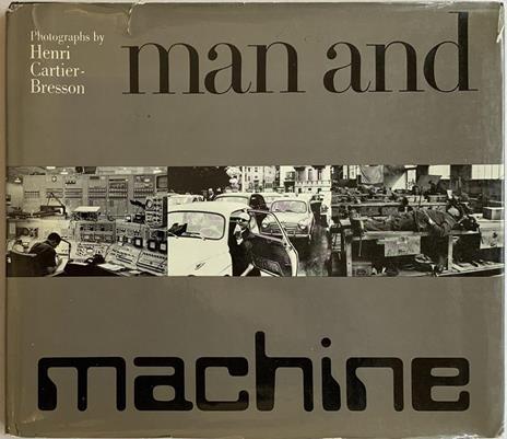 Man and Machine - Henri Cartier-Bresson - copertina