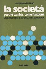 La società. Perchè cambia, come funziona. Un'introduzione sistemica alla sociologia