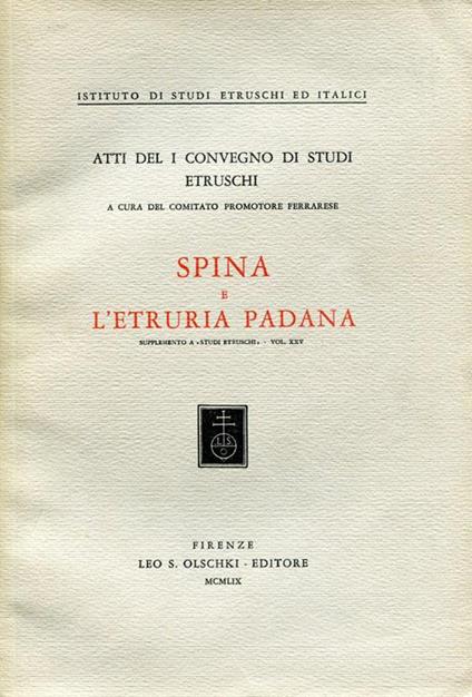 Spina e l'Etruria padana. Atti del I Convegno di studi etruschi (Ferrara, 8-11 Settembre 1957) - copertina