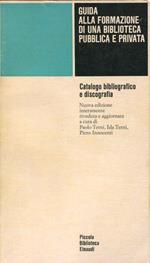 Guida alla formazione di una biblioteca pubblica e privata. Catalogo bibliografico e discografia