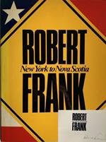 Robert Frank: New York to Nova Scotia