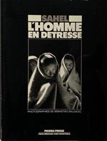 Sahel. L'Homme en Detresse