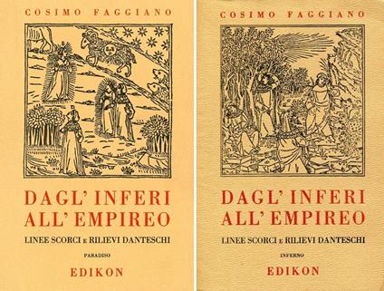 Dagl'Inferi all'Empireo. Linee scorci e rilievi danteschi. 2 volumi: Inferno e Paradiso - Cosimo Faggiano - copertina