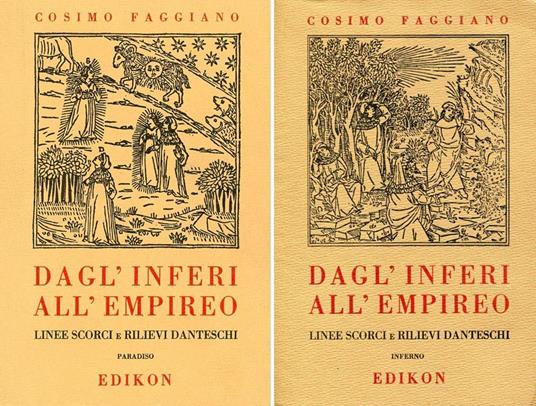 Dagl'Inferi all'Empireo. Linee scorci e rilievi danteschi. 2 volumi: Inferno e Paradiso - Cosimo Faggiano - copertina