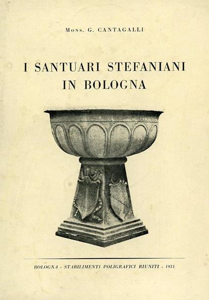 I santuari stefaniani in Bologna - G. Cantagalli - copertina