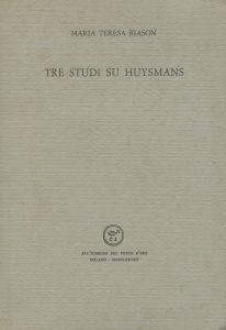 Tre studi su Huysmans - Maria Teresa Biason - copertina