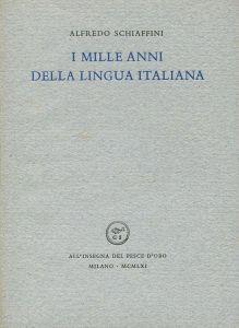 I mille anni della lingua italiana - Alfredo Schiaffini - copertina