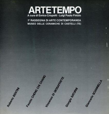 Artetempo. 1° Rassegna di Arte Contemporanea. Museo Delle Ceramiche Di Castelli - Enrico Crispolti - copertina