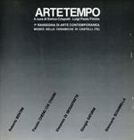 Artetempo. 1° Rassegna di Arte Contemporanea. Museo Delle Ceramiche Di Castelli