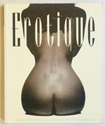 Erotique. Masterpieces of erotic photography