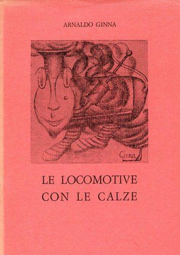 Le locomotive con le calze - Arnaldo Ginna - copertina