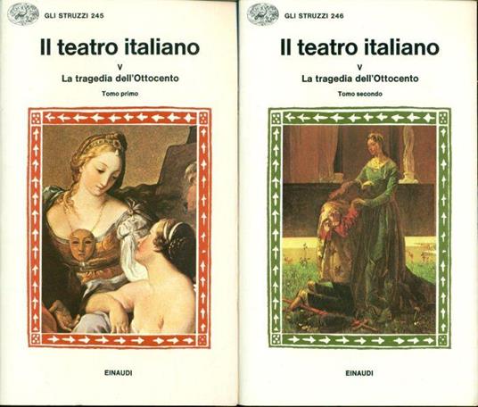 Il teatro italiano. Teatro dell'Ottocento La tragedia - Il melodramma - La commedia - Emilio Faccioli - copertina