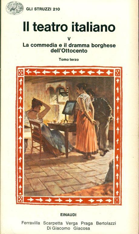 Il teatro italiano. Teatro dell'Ottocento La tragedia - Il melodramma - La commedia - Emilio Faccioli - 3