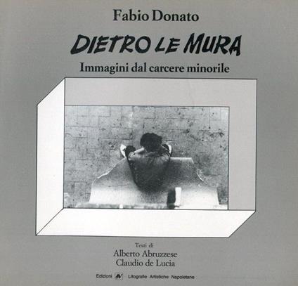 Dietro le mura. Immagini dal carcere minorile - Fabio Donato - copertina
