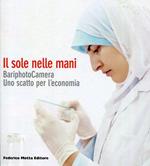 Il sole nelle mani. BariphotoCamera. Uno scatto per l'economia